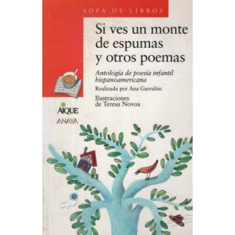SI VES UN MONTE DE ESPUMAS Y OTROS POEMAS ANTOLOGIA DE POESIA INFANTIL HISPANOAMERICANA