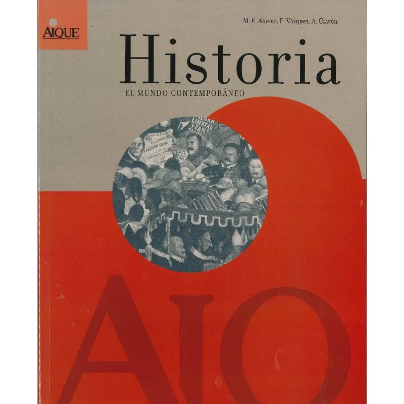 HISTORIA EL MUNDO CONTEMPORANEO AIQUE POLIMODAL