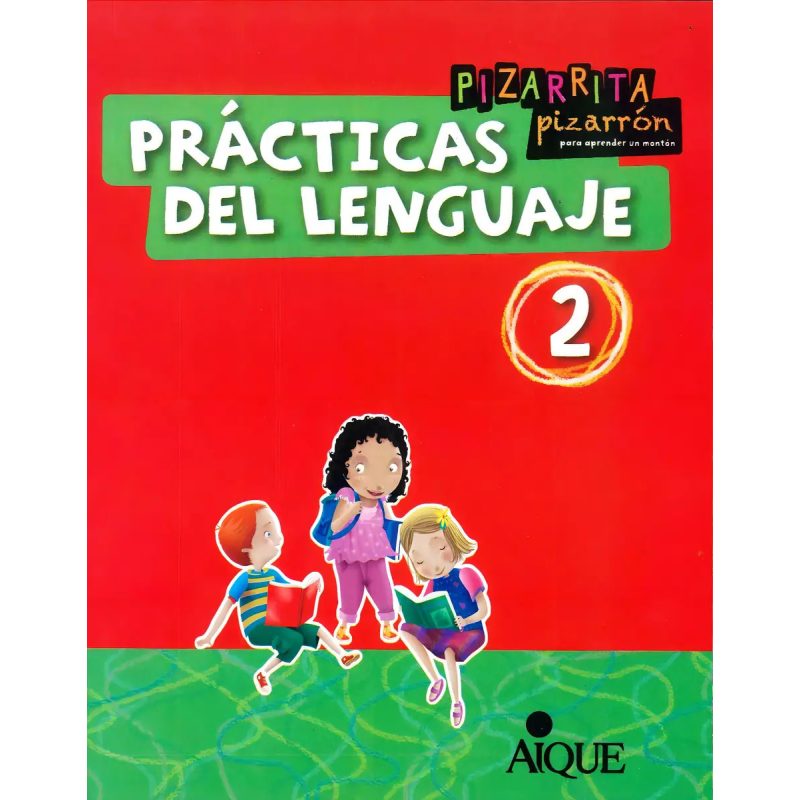PRACTICAS DEL LENGUAJE 2 AIQUE PIZARRITA PIZARRON (NOVEDAD 2014)