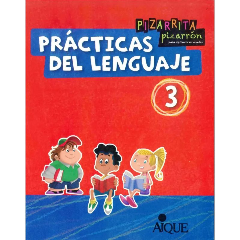 PRACTICAS DEL LENGUAJE 3 AIQUE PIZARRITA PIZARRON (NOVEDAD 2014)