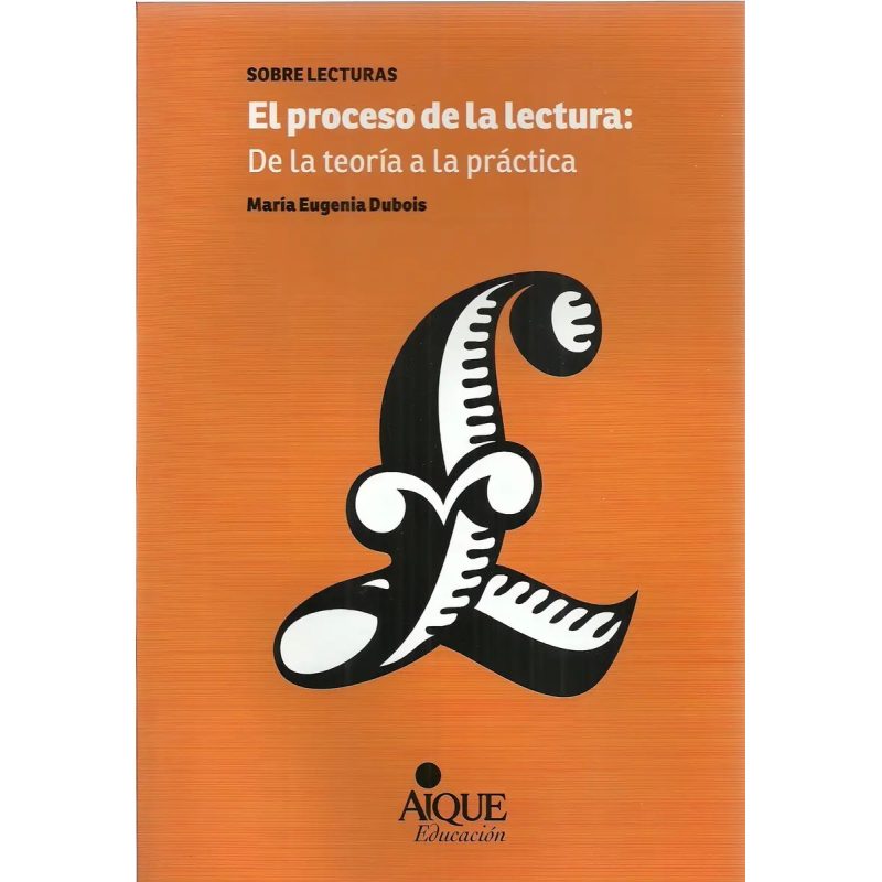 PROCESO DE LA LECTURA DE LA TEORIA A LA PRACTICA (RUSTICO)