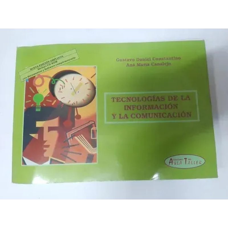 TECNOLOGIAS DE LA INFORMACION Y LA COMUNICACION (NUEVA EDICION AMPLIADA CON CD -ROM)