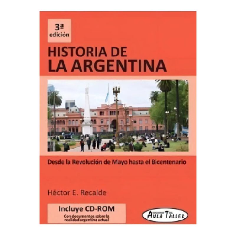 HISTORIA DE LA ARGENTINA DESDE LA REVOLUCION DE MAYO HASTA EL BICENTENARIO (3/ED) (C/CD)