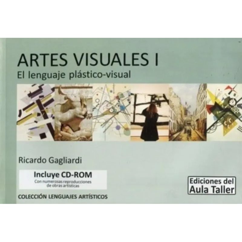 ARTES VISUALES 1 AULA TALLER EL LENGUAJE PLASTICO VISUAL (INCLUYE CD-ROM) (LENGUAJES ARTISTICOS)