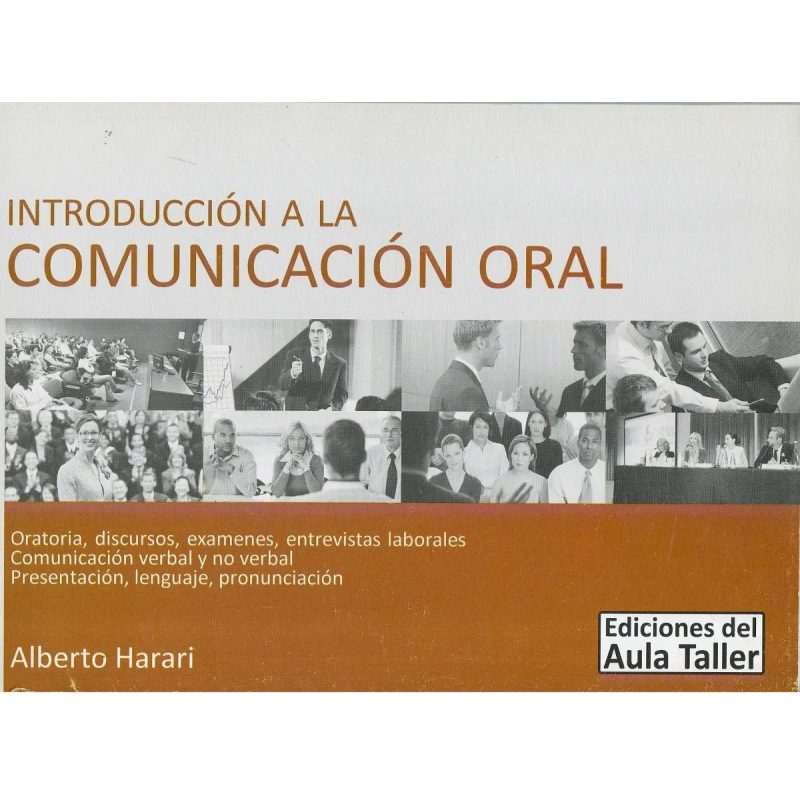 INTRODUCCION A LA COMUNICACION ORAL ORATORIA DISCURSOS EXAMENES ENTREVISTAS LABORALES (RUS