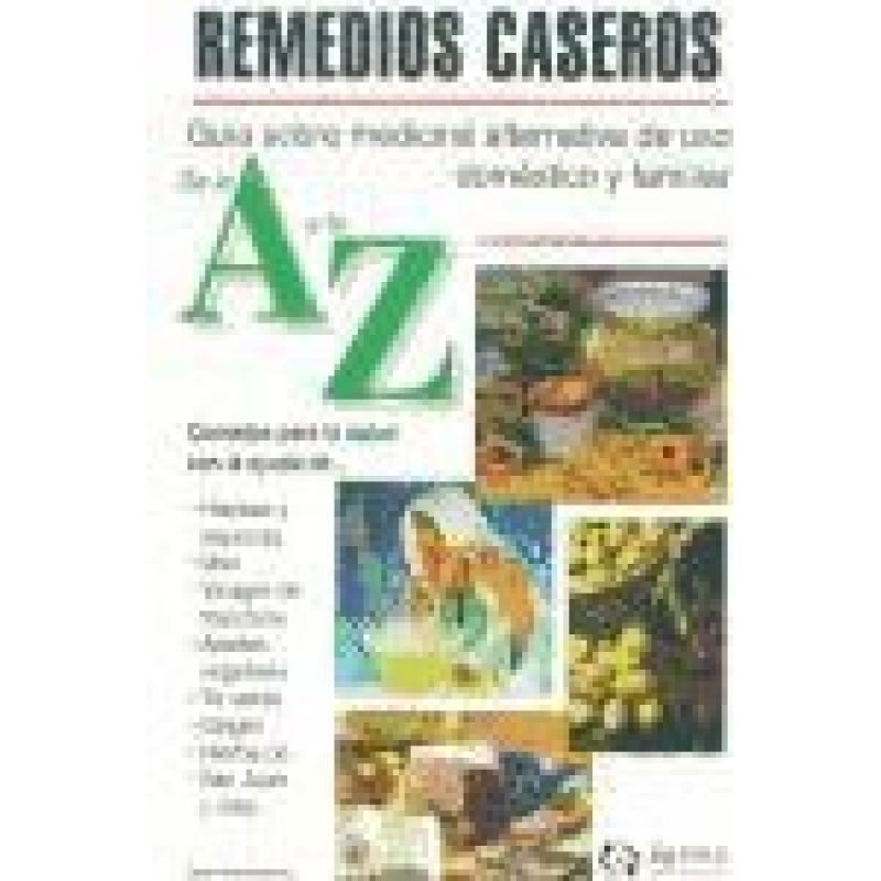 REMEDIOS CASEROS GUIA SOBRE MEDICINA ALTERNATIVA DE USO