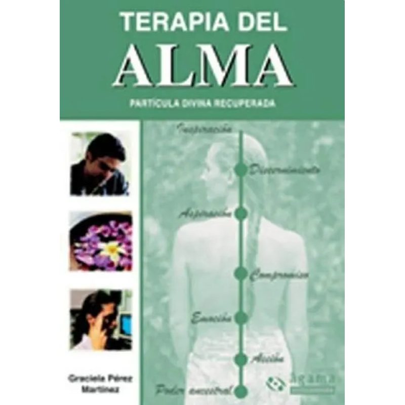 TERAPIA DEL ALMA PARTICULA DIVINA RECUPERADA (COLECCION AGAMA DIVULGACION)