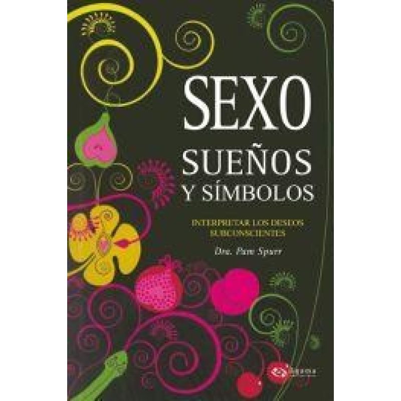 SEXO SUEÑOS Y SIMBOLOS INTERPRETAR LOS DESEOS SUBCONSCI