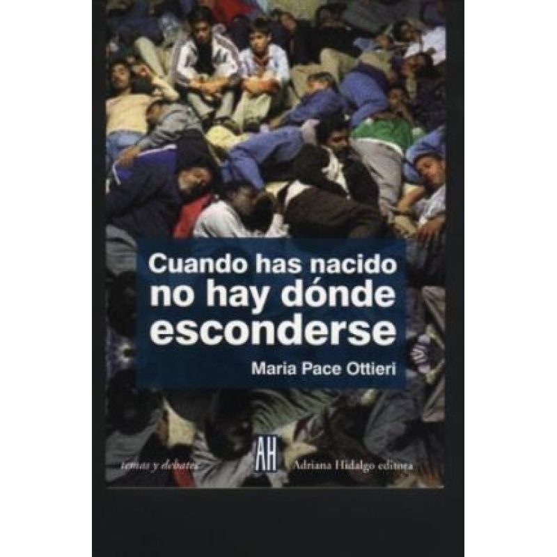 CUANDO HAS NACIDO NO HAY DONDE ESCONDERSE