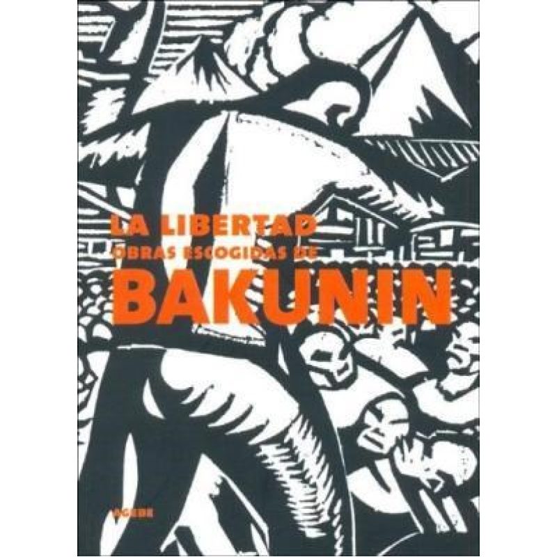 LIBERTAD OBRAS ESCOGIDAS DE BAKUNIN (RUSTICA)