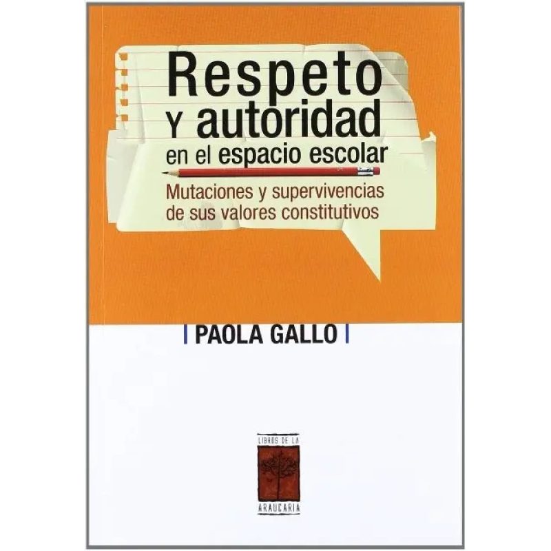 RESPETO Y AUTORIDAD EN EL ESPACIO ESCOLAR MUTACIONES Y SUPERVIVENCIAS DE SUS VALORES CONST