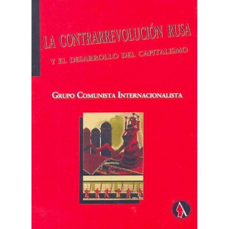 CONTRARREVOLUCION RUSA Y EL DESARROLLO DEL CAPITALISMO (PENSAMIENTO Y ACCION SOCIALISTA)