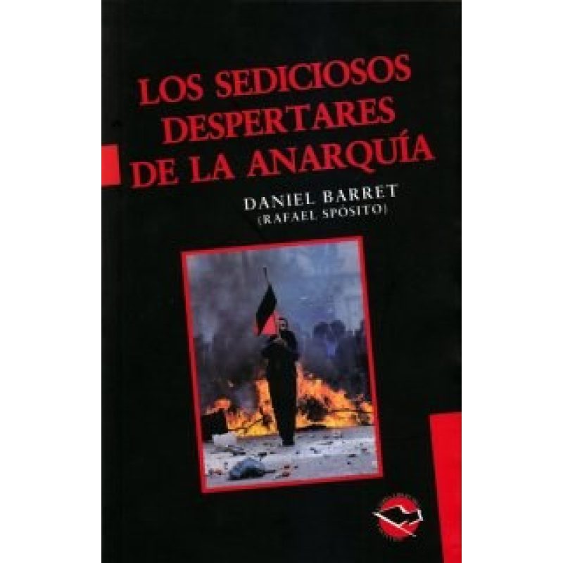 SEDICIOSOS DESPERTARES DE LA ANARQUIA (COLECCION UTOPIA LIBERTARIA)