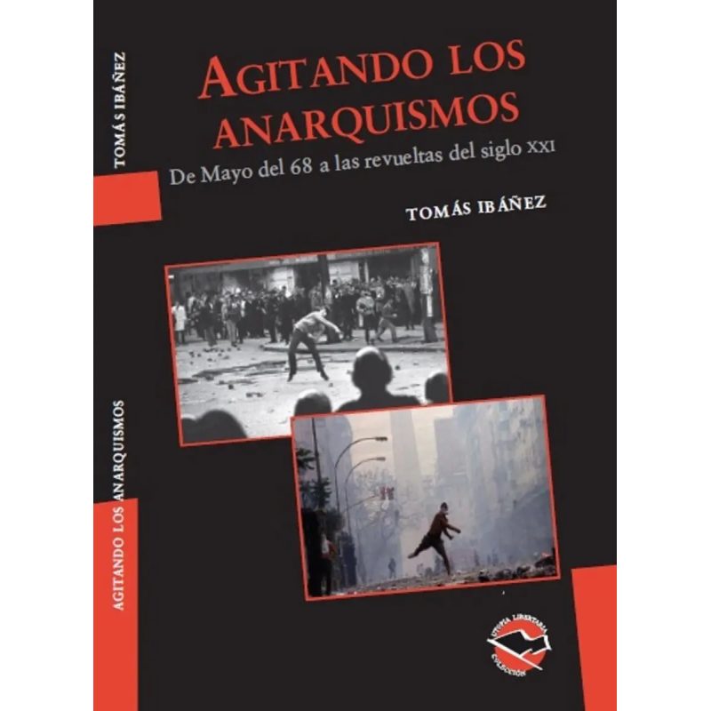 AGITANDO LOS ANARQUISMOS DE MAYO DEL 68 A LAS REVUELTAS DEL SIGLO XXI (COLECCION UTOPIA LIBERTARIA)