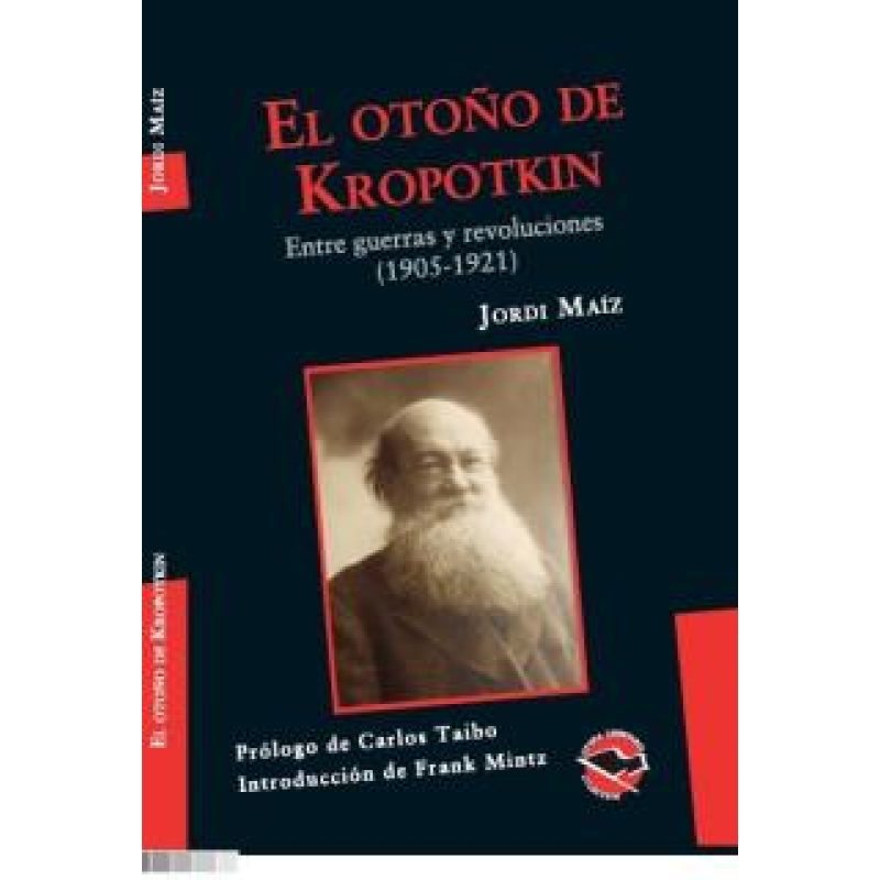 OTOÑO DE KROPOTKIN ENTRE GUERRAS Y REVOLUCIONES 1905-1921 (COLECCION UTOPIA LIBERTARIA)