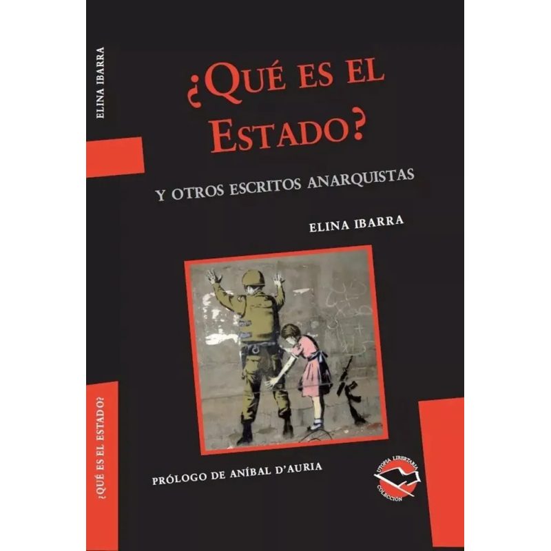 QUE ES EL ESTADO Y OTROS ESCRITOS ANARQUISTAS (COLECCION UTOPIA LIBERTARIA)