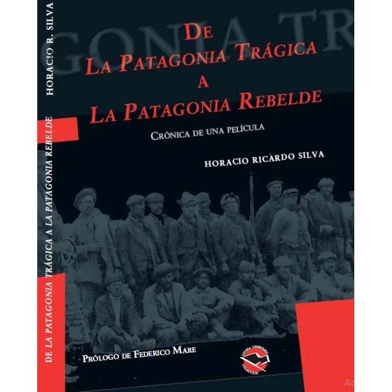 DE LA PATAGONIA TRAGICA A LA PATAGONIA REBELDE CRONICA DE UNA PELICULA