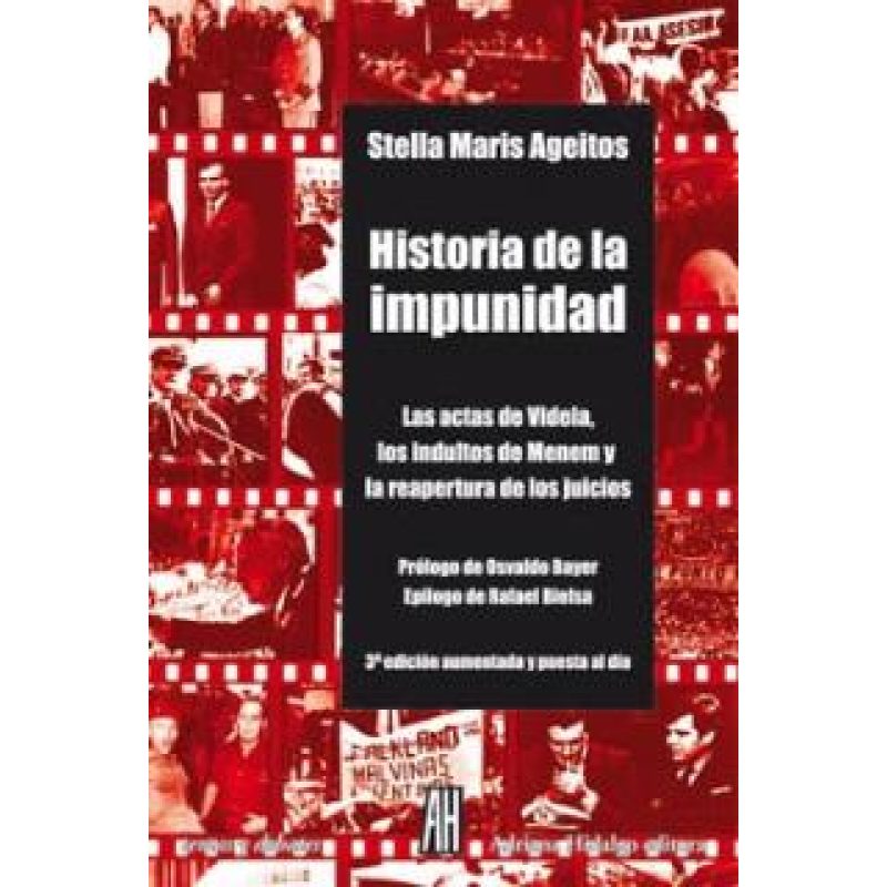 HISTORIA DE LA IMPUNIDAD LAS ACTAS DE VIDELA LOS INDULT OS DE MENEM Y LA REAPERTURA DE LOS