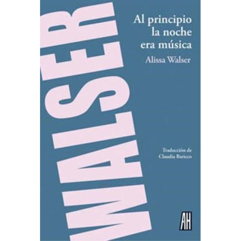 AL PRINCIPIO LA NOCHE ERA MUSICA (RUSTICA)