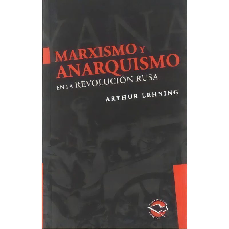 MARXISMO Y ANARQUISMO EN LA REVOLUCION RUSA