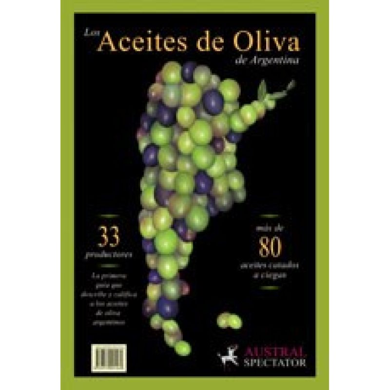 ACEITES DE OLIVA DE ARGENTINA MAS DE 80 ACEITES CATADOS A CIEGAS (AUSTRAL SPECTATOR)