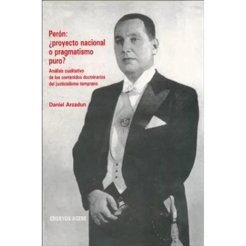 PERON PROYECTO NACIONAL O PRAGMATISMO PURO ANALISIS CUA