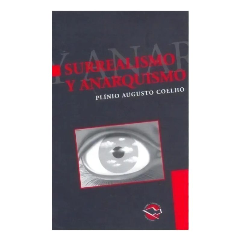 SURREALISMO Y ANARQUISMO (COLECCION UTOPIA LITERARIA)