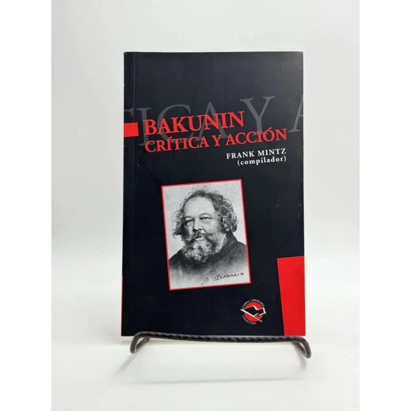 BAKUNIN CRITICA Y ACCION (COLECCION UTOPIA LIBERTARIA) (RUSTICA)