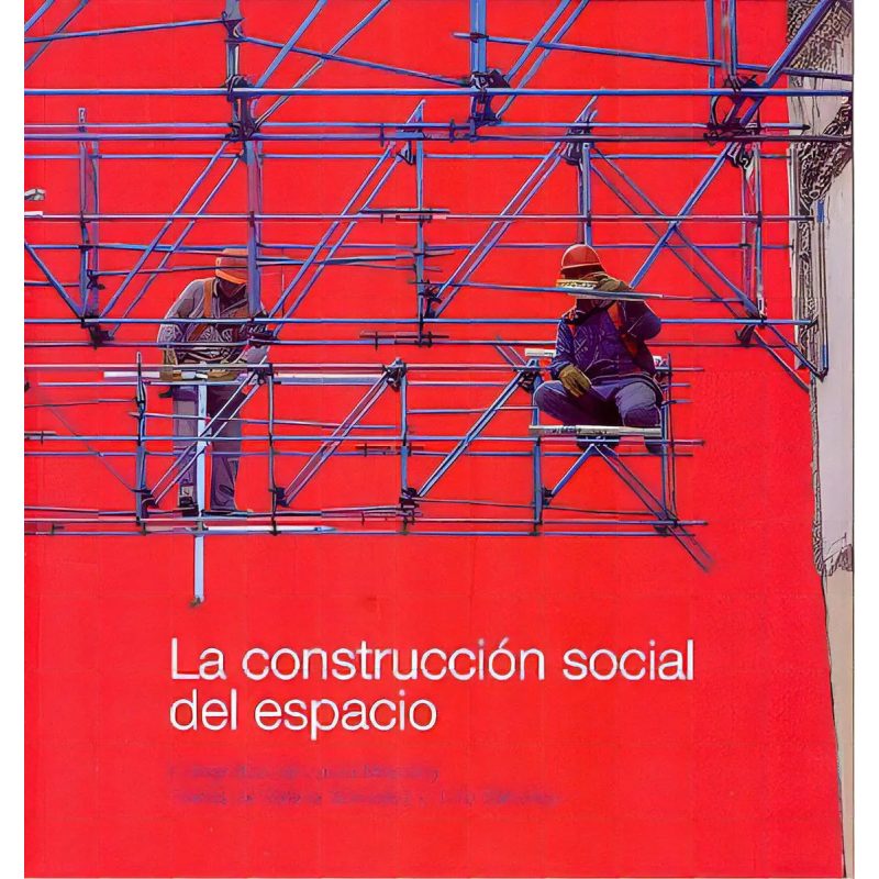 CONSTRUCCION SOCIAL DEL ESPACIO