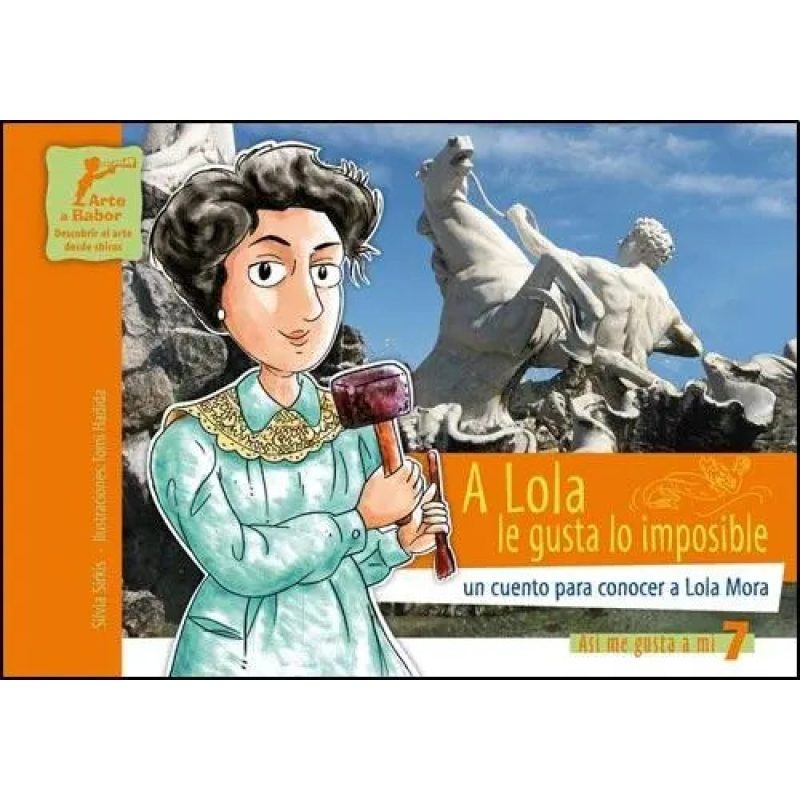 A LOLA LE GUSTA LO IMPOSIBLE (COLECCION ASI ME GUSTA A MI 7)