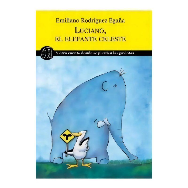 LUCIANO EL ELEFANTE CELESTE Y OTRO CUENTO DONDE SE PIER DEN LAS GAVIOTAS