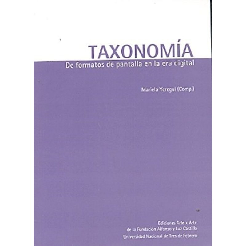 TAXONOMIA DE FORMATOS DE PANTALLA EN LA ERA DIGITAL (IN CLUYE CD)
