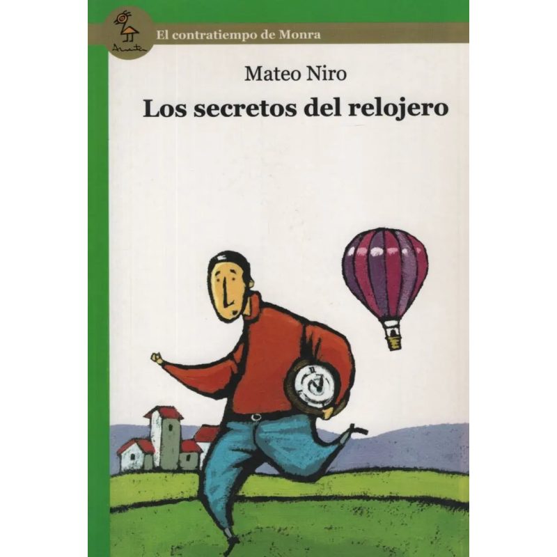 SECRETOS DEL RELOJERO EL CONTRATIEMPO DE MONRA (SERIE VERDE) (RUSTICA)