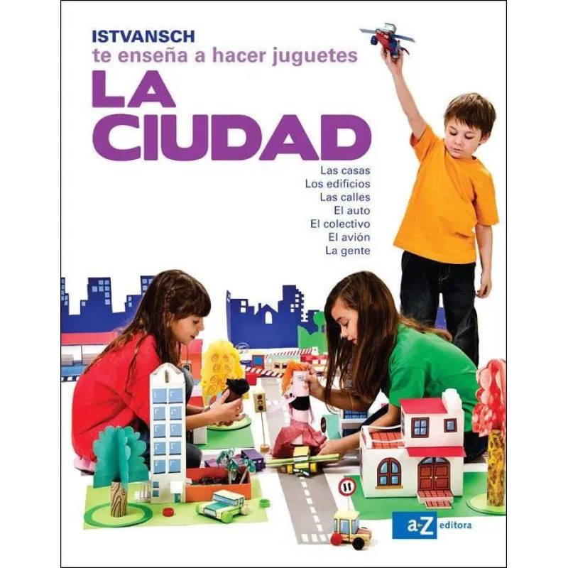 CIUDAD (ISTVANSCH TE ENSEÑA A HACER JUGUETES)