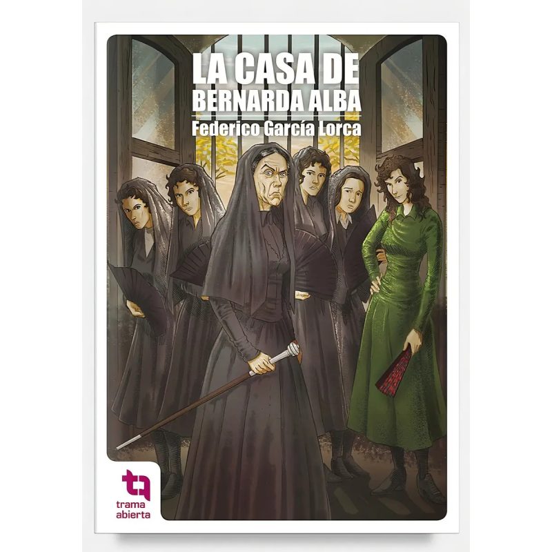 CASA DE BERNARDA ALBA (COLECCION TRAMA ABIERTA)