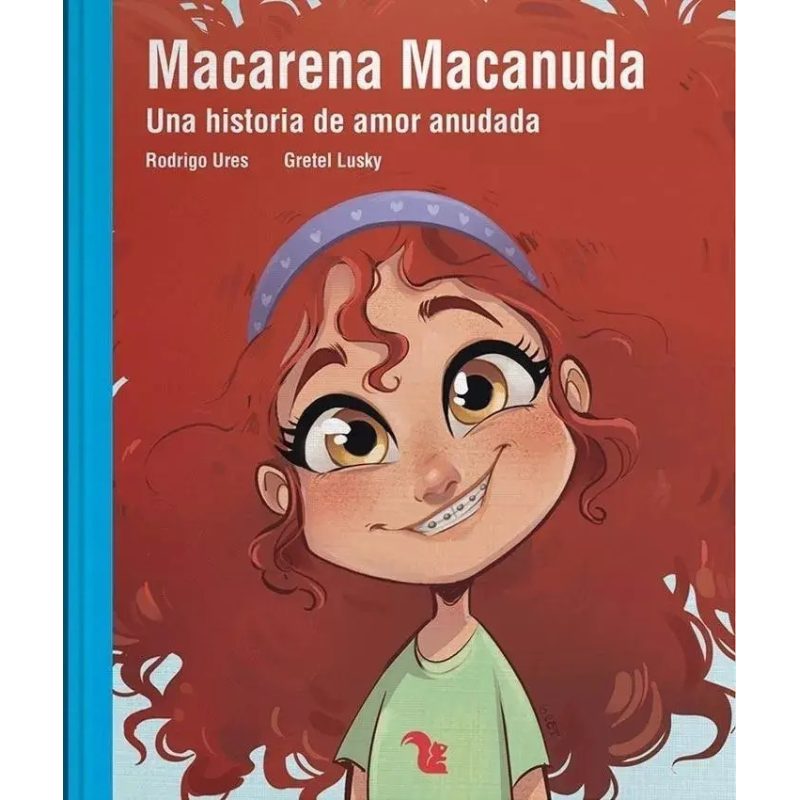 MACARENA MACANUDA UNA HISTORIA DE AMOR ANUDADA (SERIE LECTONAUTAS)