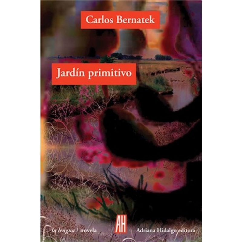 JARDIN PRIMITIVO (COLECCION LA LENGUA / NOVELA)