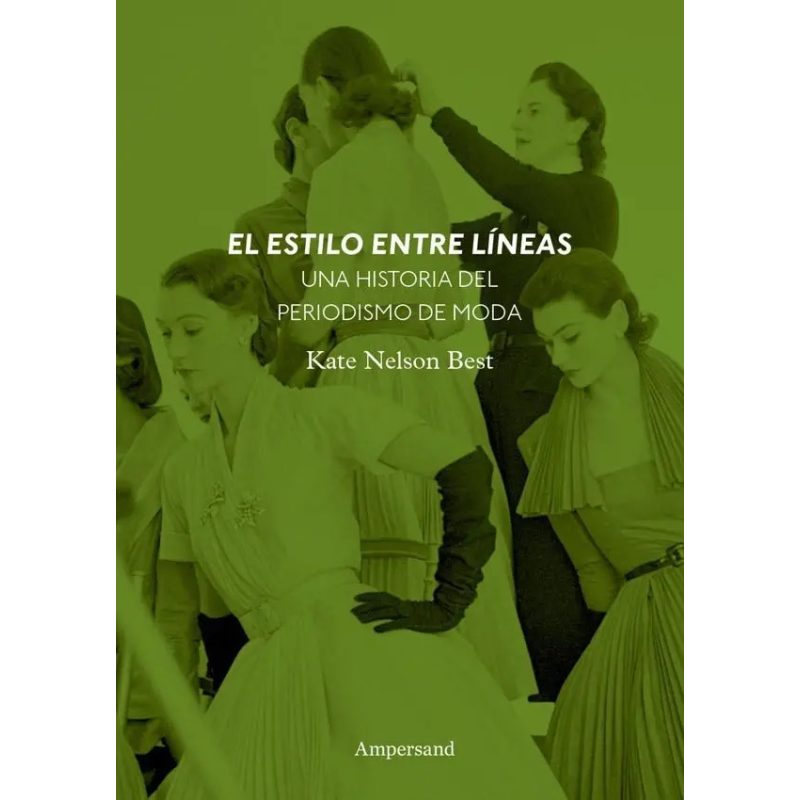 ESTILO ENTRE LINEAS UNA HISTORIA DEL PERIODISMO DE MODA (COLECCION ESTUDIOS DE MODA)