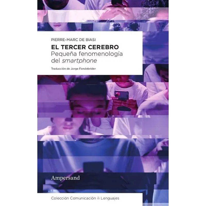 TERCER CEREBRO PEQUEÑA FENOMENOLOGIA DEL SMARTPHONE (COLECCION COMUNICACION Y LENGUAJES)