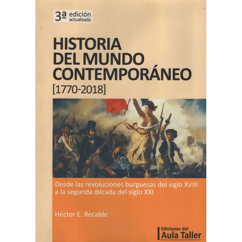HISTORIA DEL MUNDO CONTEMPORANEO (1770-2018) AULA TALLER (3 EDICION ACTUALIZADA)