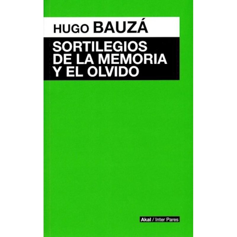 SORTILEGIOS DE LA MEMORIA Y EL OLVIDO (COLECCION INTER PARES)