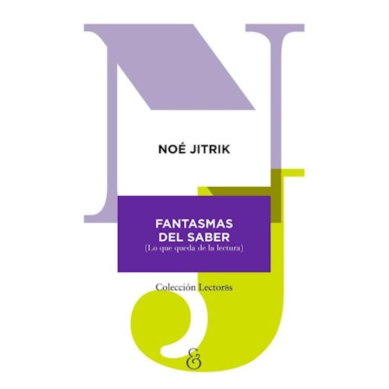 FANTASMAS DEL SABER (LO QUE QUEDA DE LA LECTURA) (COLECCION LECTORES)