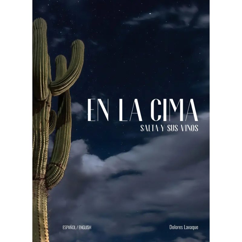 EN LA CIMA SALTA Y SUS VINOS (BILINGUE ESPAÑOL - INGLES) (ILUSTRADO)