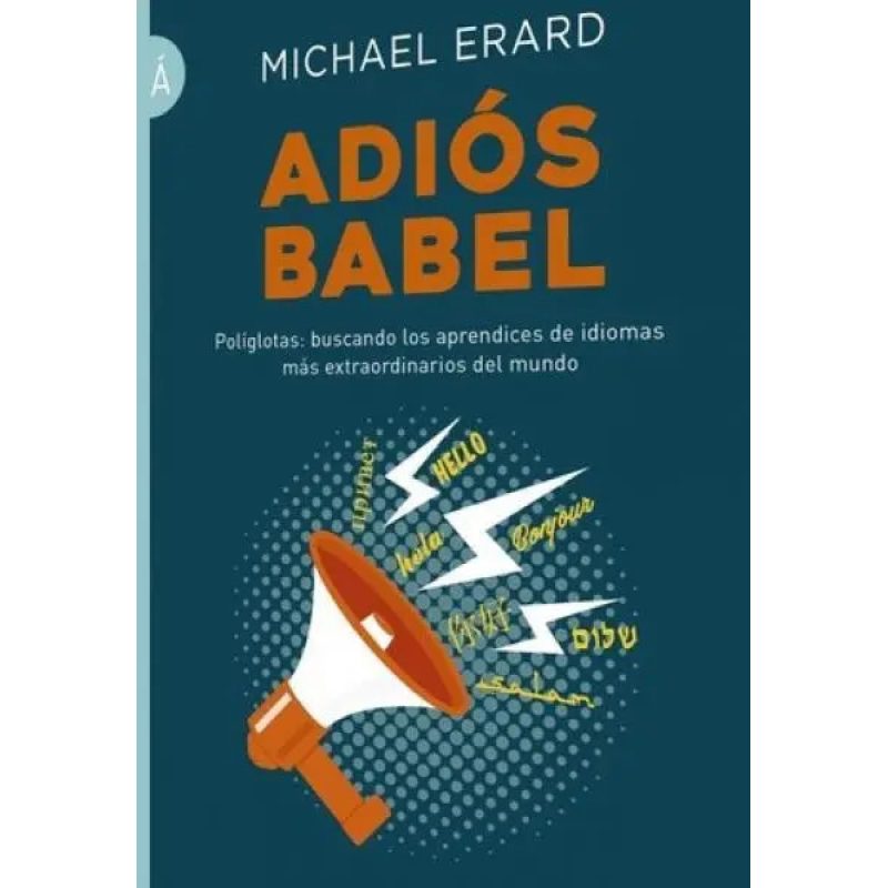 ADIOS BABEL (COLECCION LOS LIBROS DE LA A)