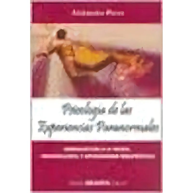 PSICOLOGIA DE LAS EXPERIENCIAS PARANORMALES INTRODUCCION A LA TEORIA INVESTIGACION Y APLICACIONES