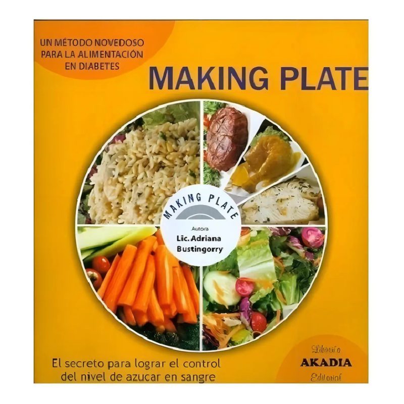 MAKING PLATE UN METODO NOVEDOSO PARA LA ALIMENTACION EN DIABETES (2 EDICION)