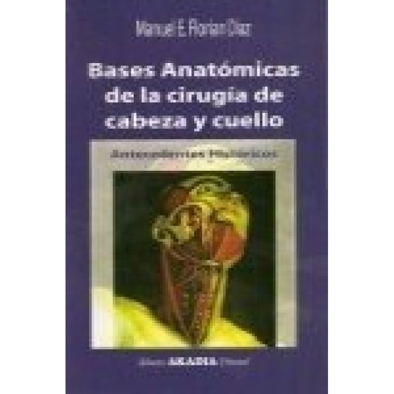 BASES ANATOMICAS DE LA CIRUGIA DE CABEZA Y CUELLO ANTECEDENTES HISTORICOS