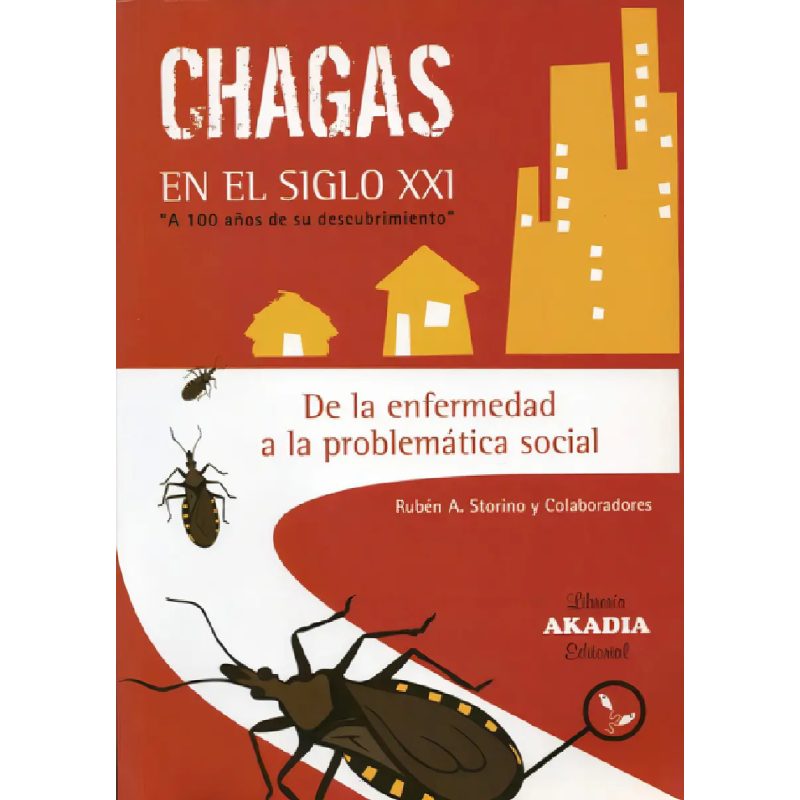 CHAGAS EN EL SIGLO XXI A 100 AÑOS DE SU DESCUBRIMIENTO (RUSTICA)
