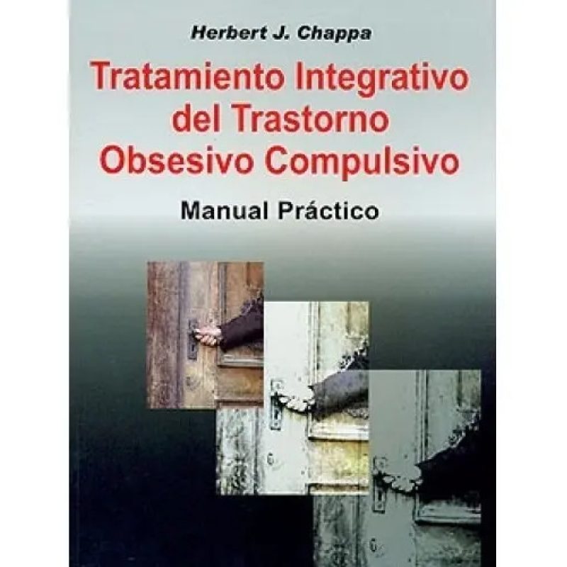 TRATAMIENTO INTEGRATIVO DEL TRASTORNO OBSESIVO COMPULSIVO MANUAL PRACTICO