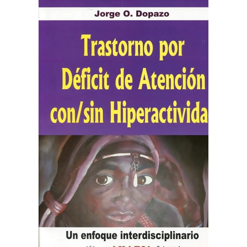 TRASTORNO POR DEFICIT DE ATENCION CON/SIN HIPERACTIVIDAD UN ENFOQUE INTERDISCIPLINARIO (RUSTICA)